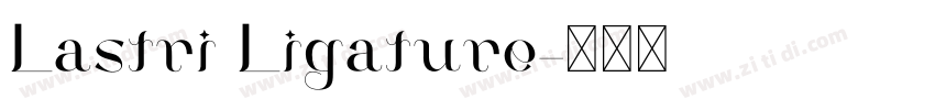 Lastri Ligature字体转换